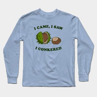 I Came I Saw I Conkered Long Sleeve T-Shirt